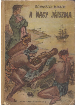 Rónaszegi Miklós - A nagy játszma Rónaszegi Miklós - A nagy játszma, Budapest 1957 antikvár könyv