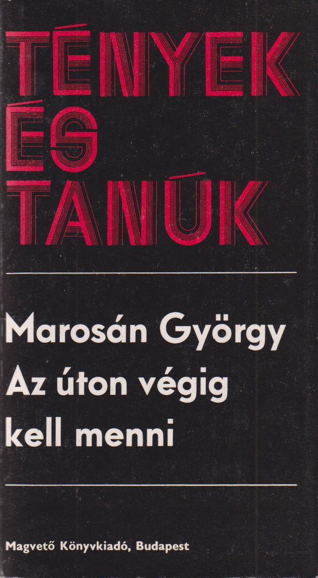 Marosán György - Az úton végig kell menni (dedikált) Marosán György - Az úton végig kell menni (dedikált), Budapest 1980 antikvár könyv