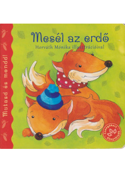 Bogos Katalin (Szerk.) - Mesél az erdő Bogos Katalin (Szerk.) - Mesél az erdő, Budapest 0 antikvár könyv