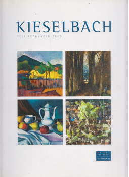 Kieselbach Anita - Kieselbach téli képaukció 2013 Kieselbach Anita - Kieselbach téli képaukció 2013, Budapest 2013 antikvár könyv