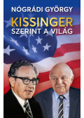 Nógrádi György - Kissinger szerint a világ (dedikált)