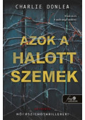 Charlie Donlea - Azok a halott szemek