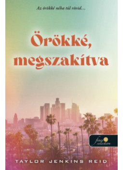 Taylor Jenkins Reid - Örökké, megszakítva Taylor Jenkins Reid - Örökké, megszakítva, null 2026 antikvár könyv