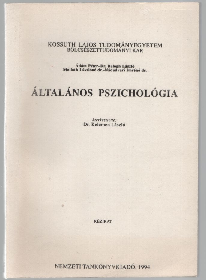 Dr. Balogh László,Ádám Péter,Mailáth Lászlóné Dr.,Nádudvari Imréné dr. - Általános pszichológia