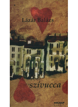Lázár Balázs - Szívucca (dedikált) Lázár Balázs - Szívucca (dedikált), Budapest 2012 antikvár könyv