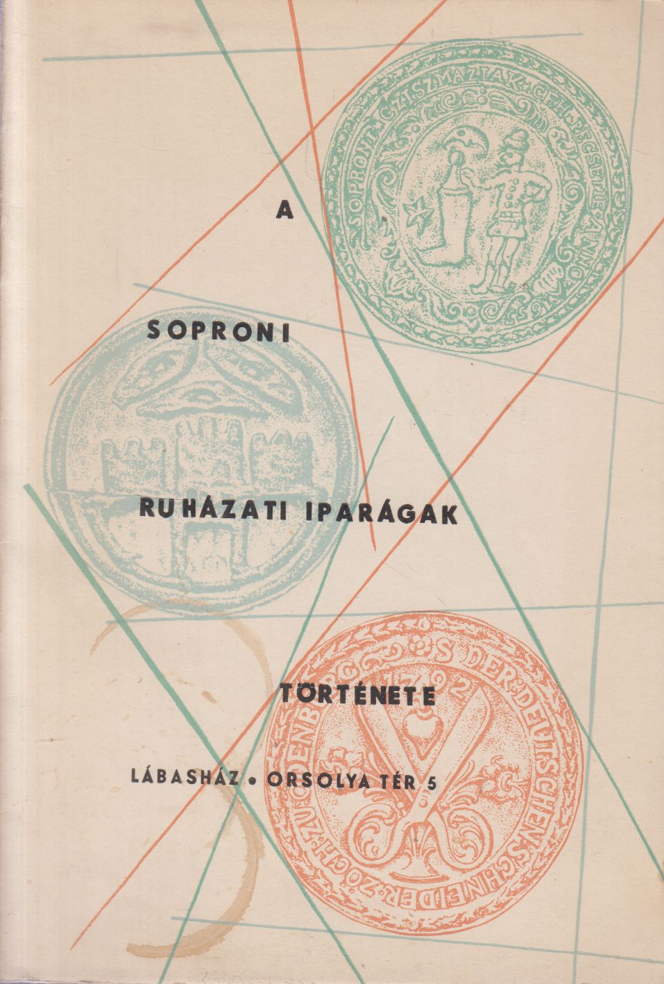 Domonkos Ottó - A soproni ruházati iparágak története Domonkos Ottó - A soproni ruházati iparágak története, Sopron Ismeretlen antikvár könyv