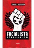 Benedek Szabolcs - Focialista forradalom (dedikált)