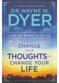 Dr. Wayne W. Dyer - Change Your Thoughts - Change Your Life