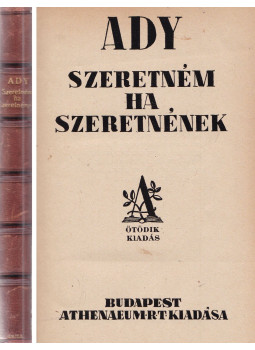 Ady Endre - Szeretném, ha szeretnének Ady Endre - Szeretném, ha szeretnének, Budapest 1923 antikvár könyv