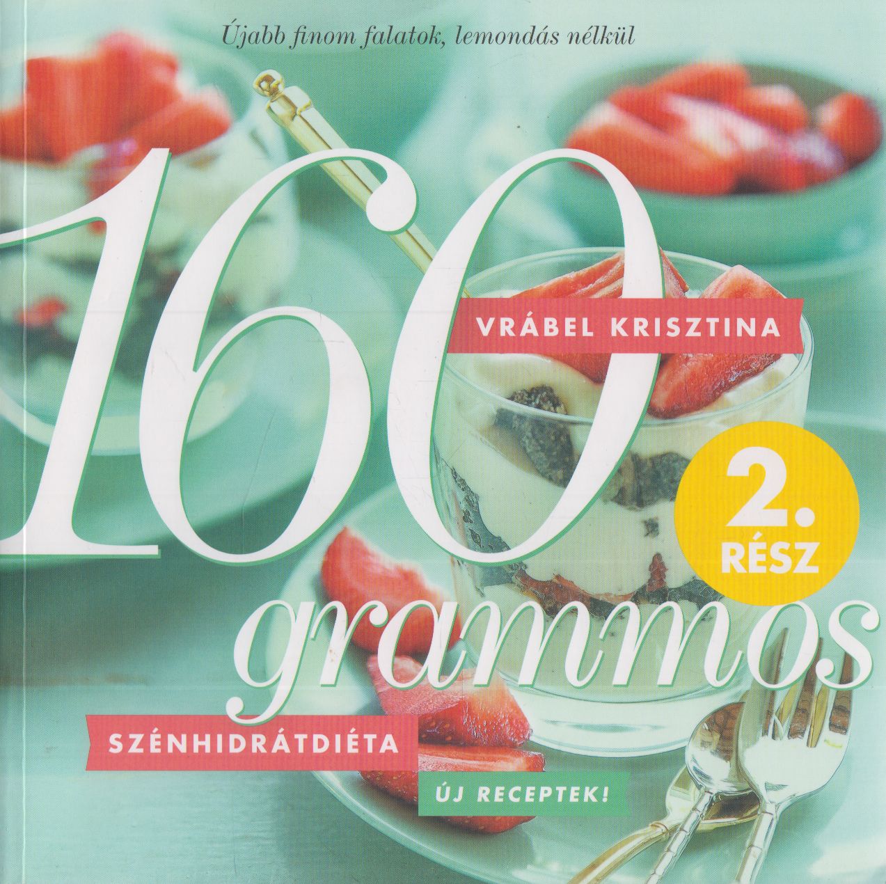 Vrábel Krisztina - 160 grammos szénhidrátdiéta 2. rész