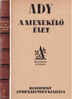 Ady Endre - A menekülő élet Ady Endre - A menekülő élet, Budapest 1924 antikvár könyv
