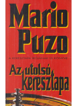 Puzo, Mario - Az utolsó keresztapa Puzo, Mario - Az utolsó keresztapa, Budapest 1997 antikvár könyv
