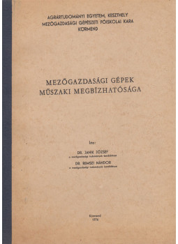 Dr. Janik József, Dr. Remsei Nándor - Mezőgazdasági gépek műszaki megbízhatósága Dr. Janik József, Dr. Remsei Nándor - Mezőgazdasági gépek műszaki megbízhatósága, Körmend 0 antikvár könyv