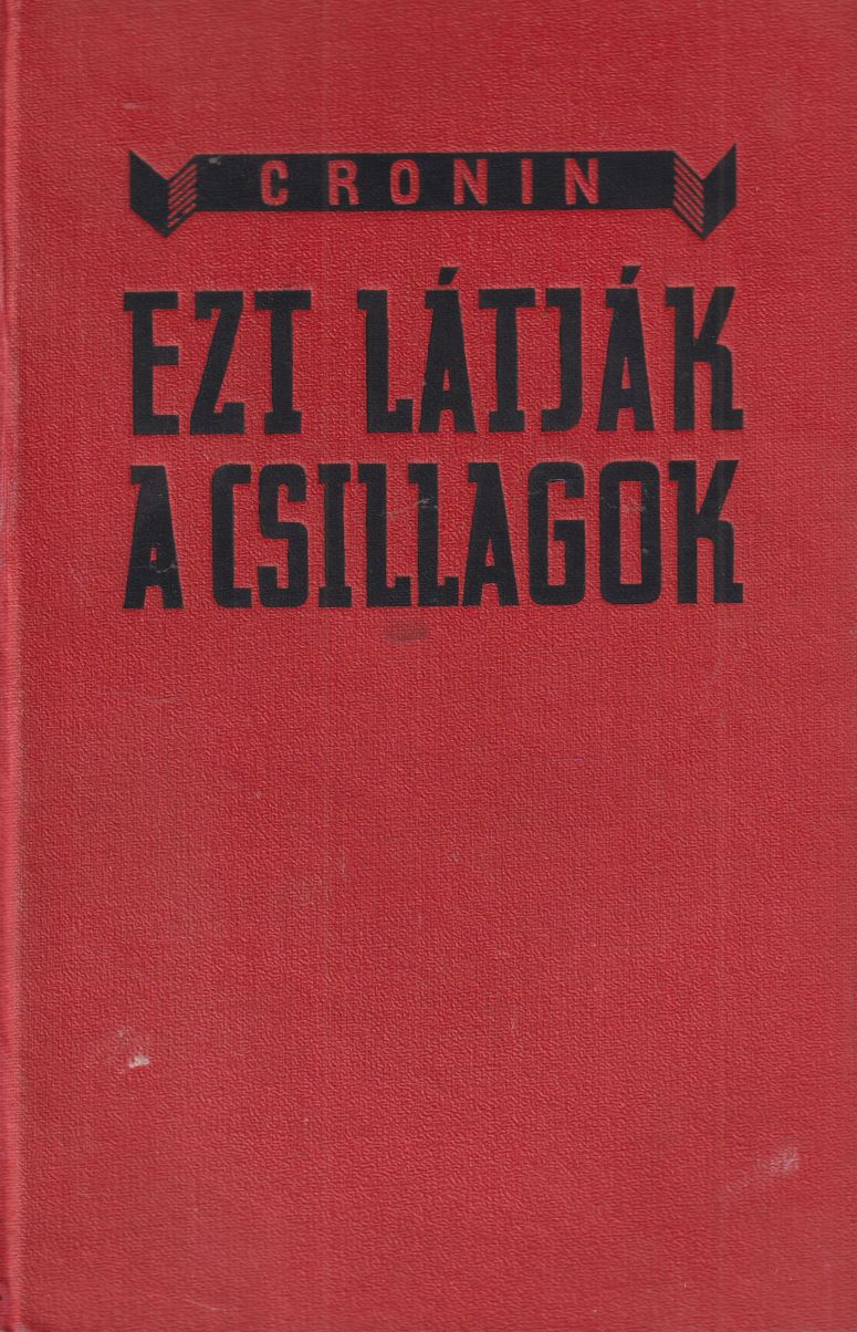 A. J. Cronin - Ezt látják a csillagok