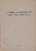 Fejes Sándor - Termőíves orsógyümölcsös létesítése és nevelése