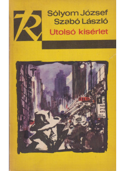Szabó László, Sólyom József - Utolsó kísérlet Szabó László, Sólyom József - Utolsó kísérlet, Budapest 1968 antikvár könyv