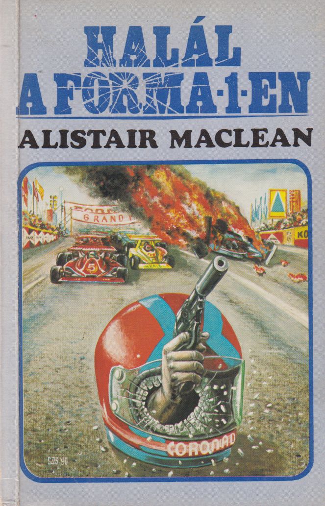 MACLEAN, ALISTAIR - Halál a Forma-1-en MACLEAN, ALISTAIR - Halál a Forma-1-en, Budapest 1990 antikvár könyv