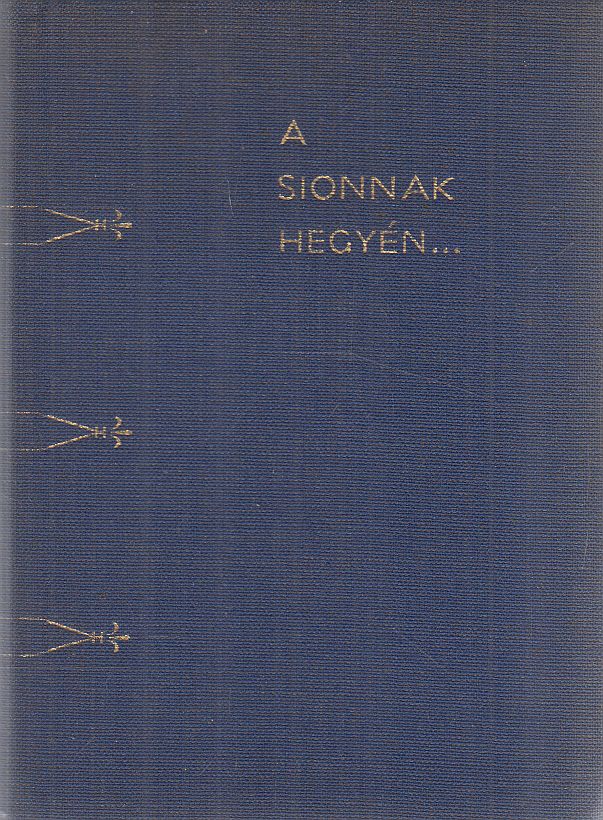 Muraközy Gyula - A Sionnak hegyén