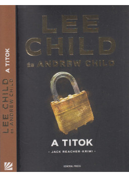 Lee Child, Andrew Child - A titok Lee Child, Andrew Child - A titok, Budapest 2024 antikvár könyv