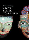 Palkovics György - Arcok, életek, történetek (dedikált)