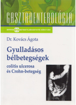 Kovács Ágota dr. - Gyulladásos bélbetegségek Kovács Ágota dr. - Gyulladásos bélbetegségek, Budapest 2010 antikvár könyv