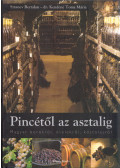Sztanev Bertalan,dr. Kendéné Toma Mária - Pincétől az asztalig
