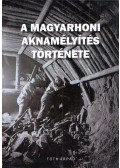 Tóth Árpád - A magyarhoni aknamélyítés története 1907-1992 (dedikált)