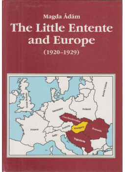 Ádám Magda - The Little Entente and Europe Ádám Magda - The Little Entente and Europe, Budapest 1993 antikvár könyv