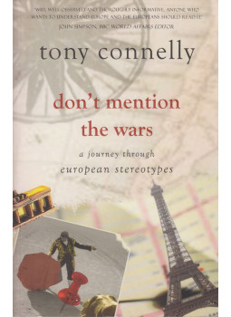 Connelly, Tony - Don't Mention the Wars Connelly, Tony - Don't Mention the Wars, Dublin 2009 antikvár könyv
