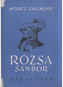 Móricz Zsigmond - Rózsa Sándor I-II. (egybekötve) Móricz Zsigmond - Rózsa Sándor I-II. (egybekötve), null 1949 antikvár könyv