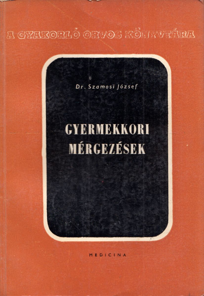 Szamosi József - Gyermekkori mérgezések