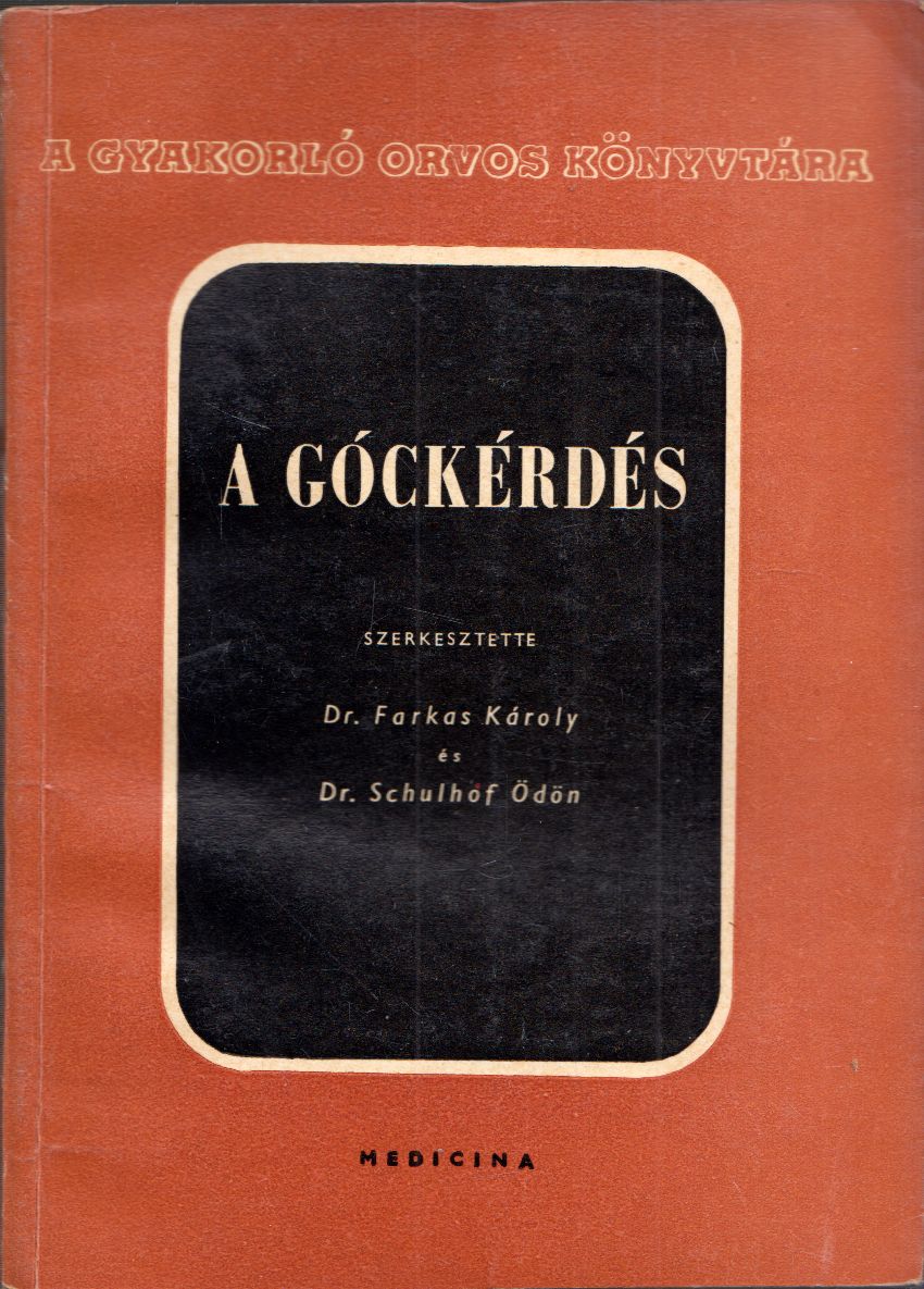Dr. Farkas Károly,Dr. Schulhof Ödön - A góckérdés