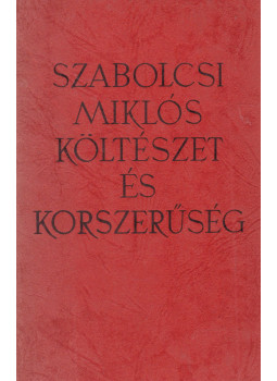 Szabolcsi Miklós - Költészet és korszerűség (dedikált) Szabolcsi Miklós - Költészet és korszerűség (dedikált), Budapest 1959 antikvár könyv