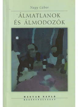 Nagy Gábor - Álmatlanok és álmodozók Nagy Gábor - Álmatlanok és álmodozók, Budapest 2008 antikvár könyv