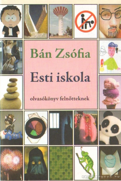 Bán Zsófia - Esti iskola (dedikált) Bán Zsófia - Esti iskola (dedikált), Budapest 0 antikvár könyv