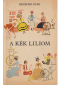 Benedek Elek - A kék liliom