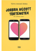 Tóth Anikó Dóra - Jobbra húzott történetek (dedikált)