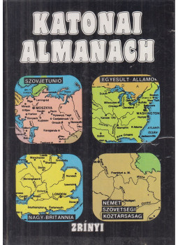 Héjja István, Tóth Elek, Kozma Endre, Varga Kálmán - Katonai almanach Héjja István, Tóth Elek, Kozma Endre, Varga Kálmán - Katonai almanach, Budapest 1987 antikvár könyv
