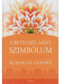 Ruediger Dahlke - A betegség mint szimbólum