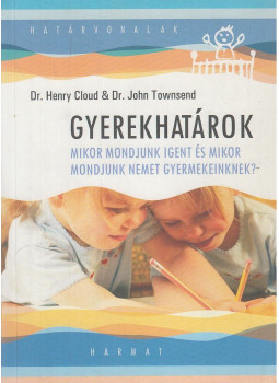 Dr. Henry Cloud, Dr. John Townsend - Gyerekhatárok, Budapest 2011 antikvár könyv