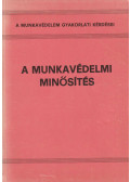 Fellegi Péter,Haubert Gábor,Tóth Rudolf - A munkavédelmi minősítés