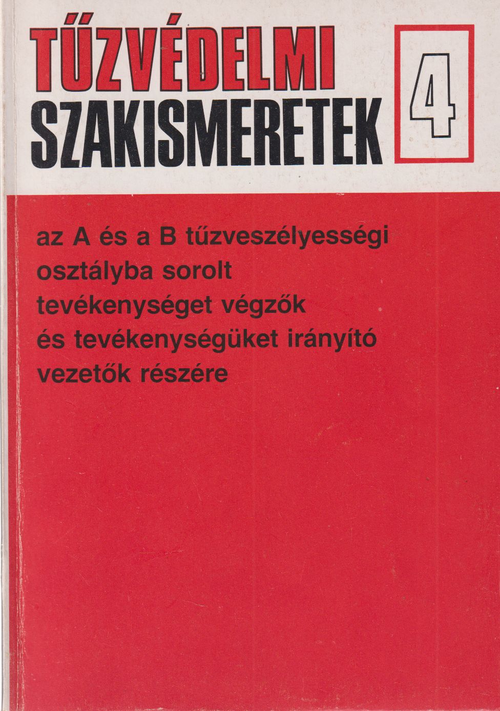 Dr. Arany Sándor,Krisó Dénes - Tűzvédelmi szakismeretek IV.