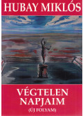 Hubay Miklós - Végtelen napjaim (dedikált)