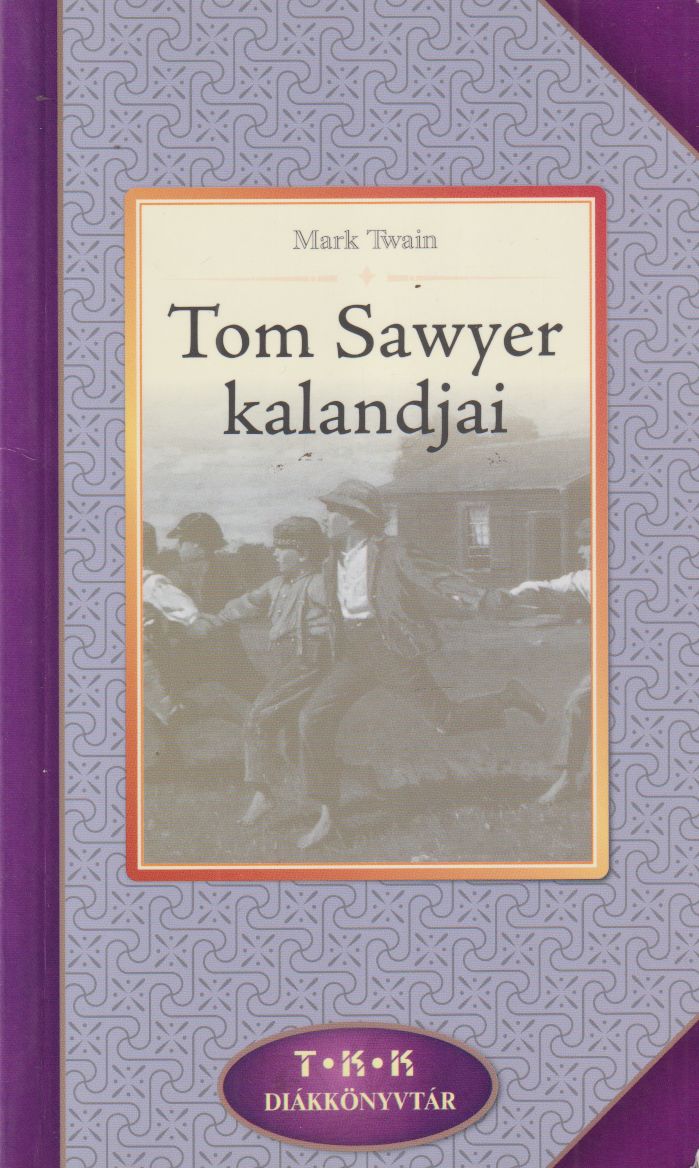 Twain, Mark - Tom Sawyer kalandjai