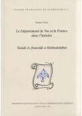 Tóth Ferenc - Le Département de Vas et la France dans l'historie / Vasiak és franciák a történelemben