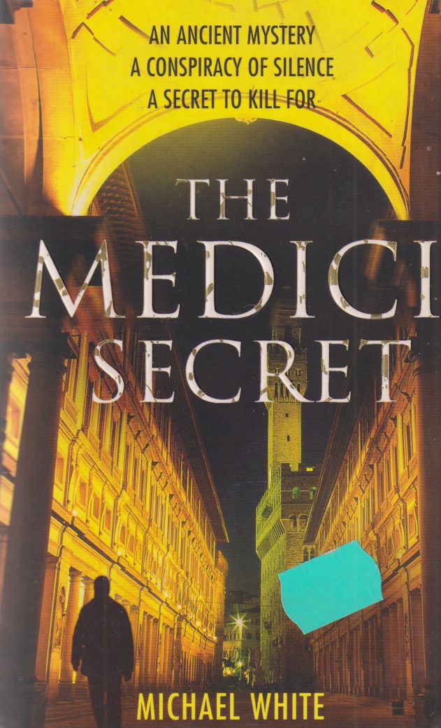 Michael White - The Medici Secret Michael White - The Medici Secret, London 2008 antikvár könyv