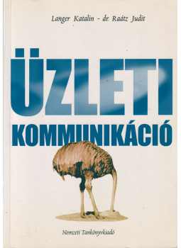 Langer Katalin, Raátz Judit - Üzleti kommunikáció Langer Katalin, Raátz Judit - Üzleti kommunikáció, Budapest 1999 antikvár könyv