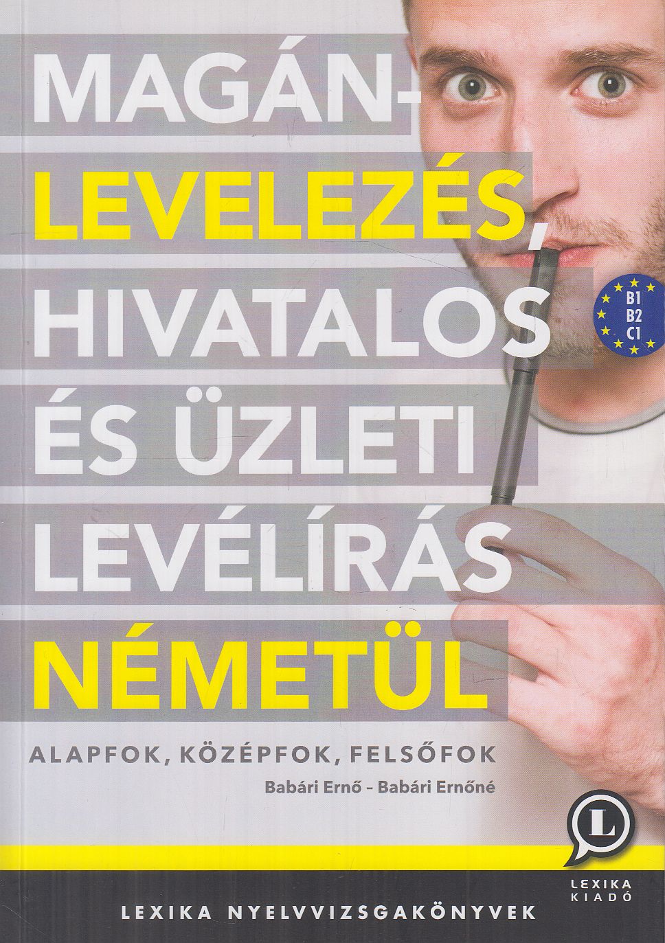 Babári Ernő,Babári Ernőné - Magánlevelezés, hivatalos és üzleti levélírás németül