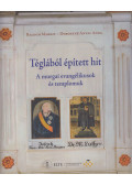 Balogh Margit,Dobosyné Antal Anna - Téglából épített hit