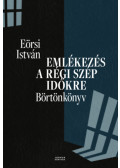 Eörsi István - Emlékezés a régi szép időkre